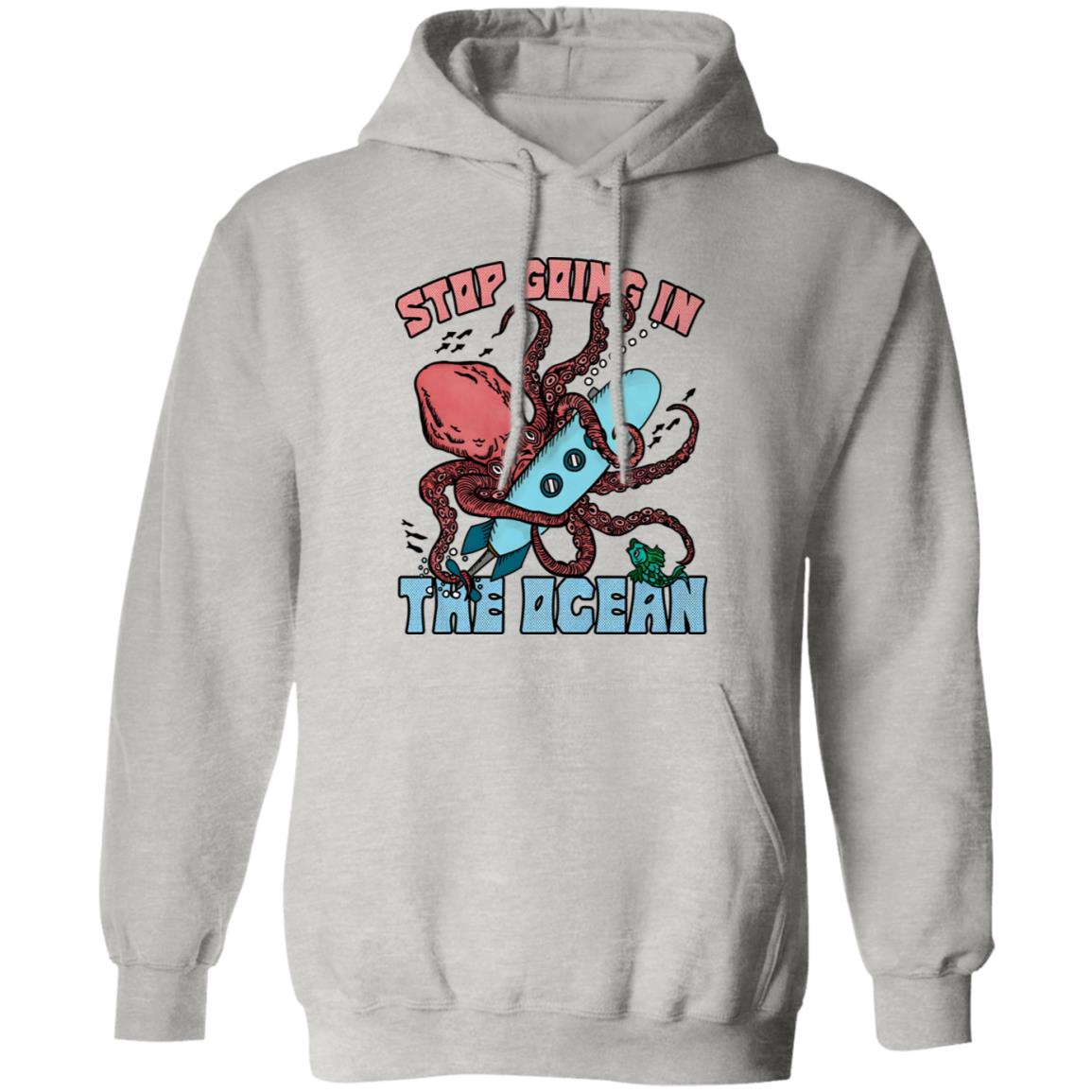Stop Going In The Ocean Shirt