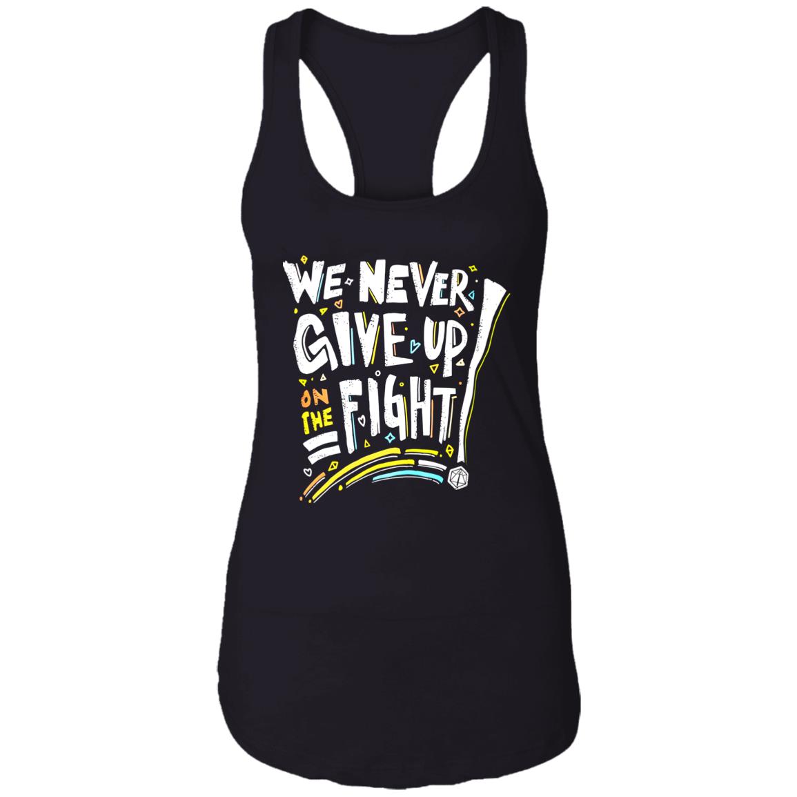 We Never Give Up On The Fight Shirt