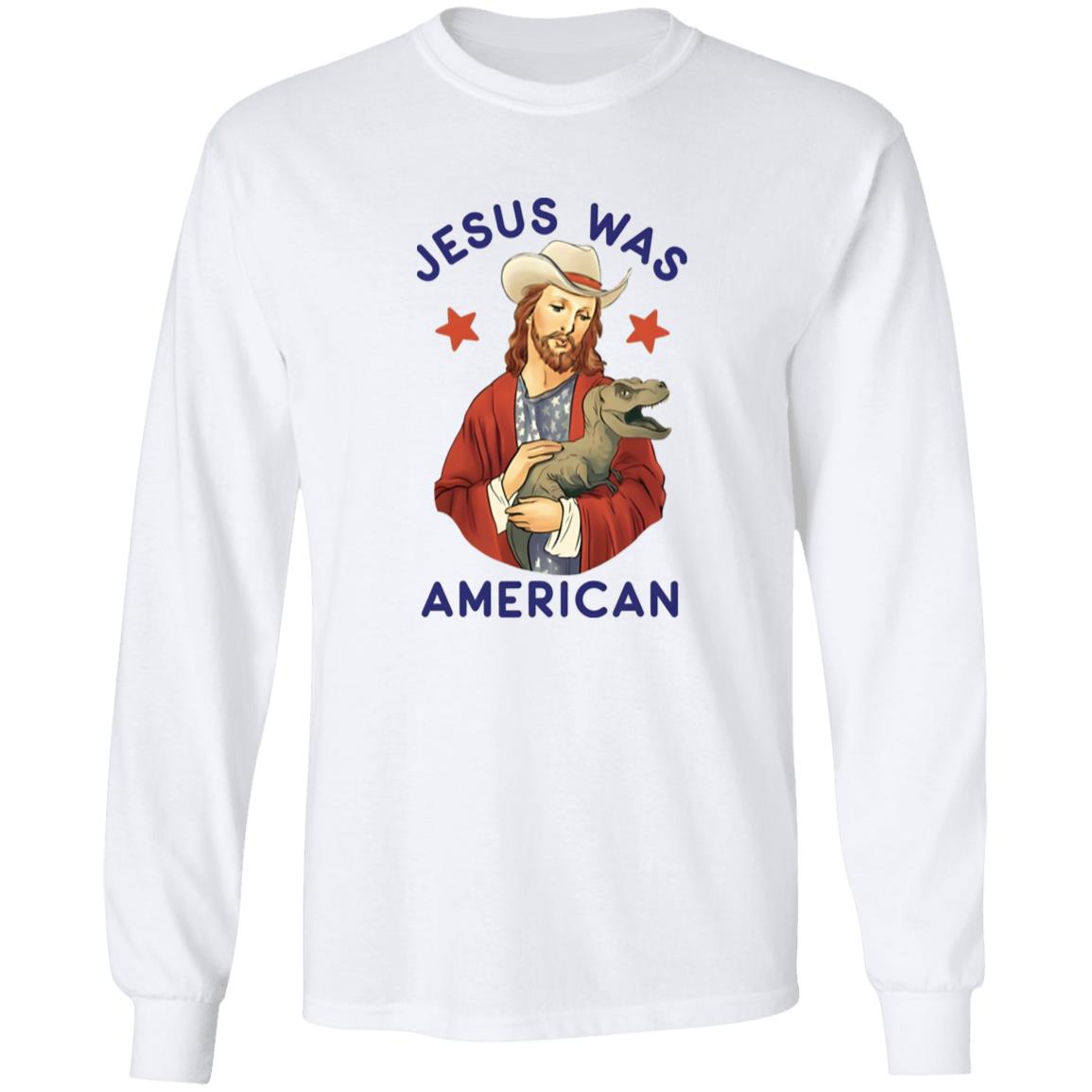 Jesus Was American Shirt