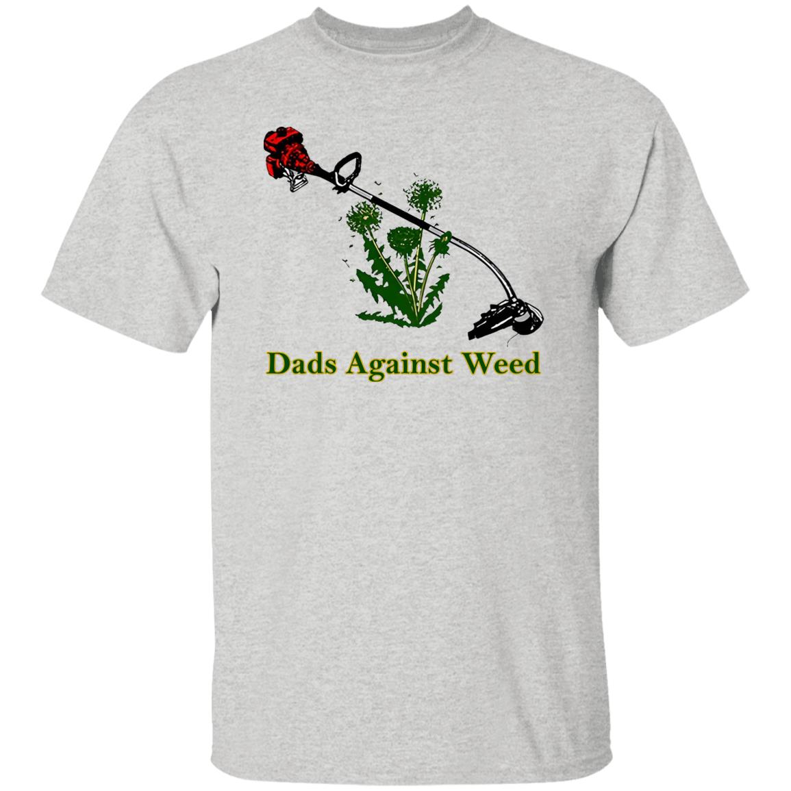 Dads Against Weed Shirt