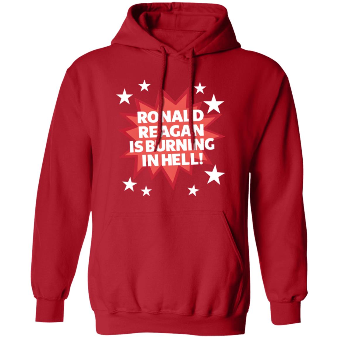 Ronald Reagan Is Burning In Hell Shirt