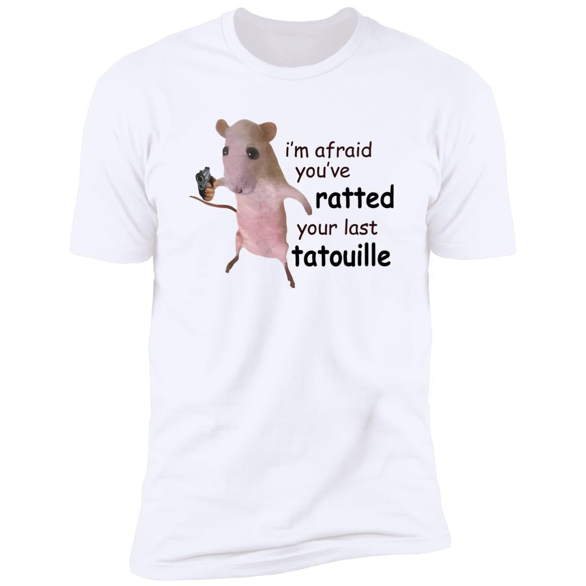 I’m Afraid You’ve Ratted Your Last Tatouille Shirt