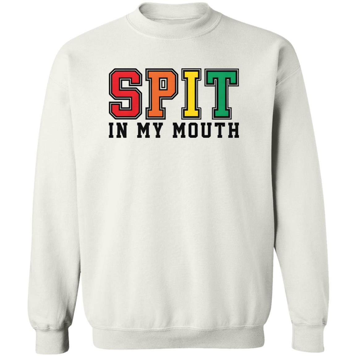 Spit In My Mouth Shirt