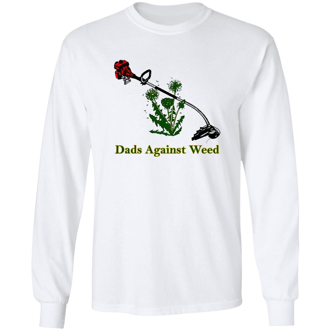 Dads Against Weed Shirt