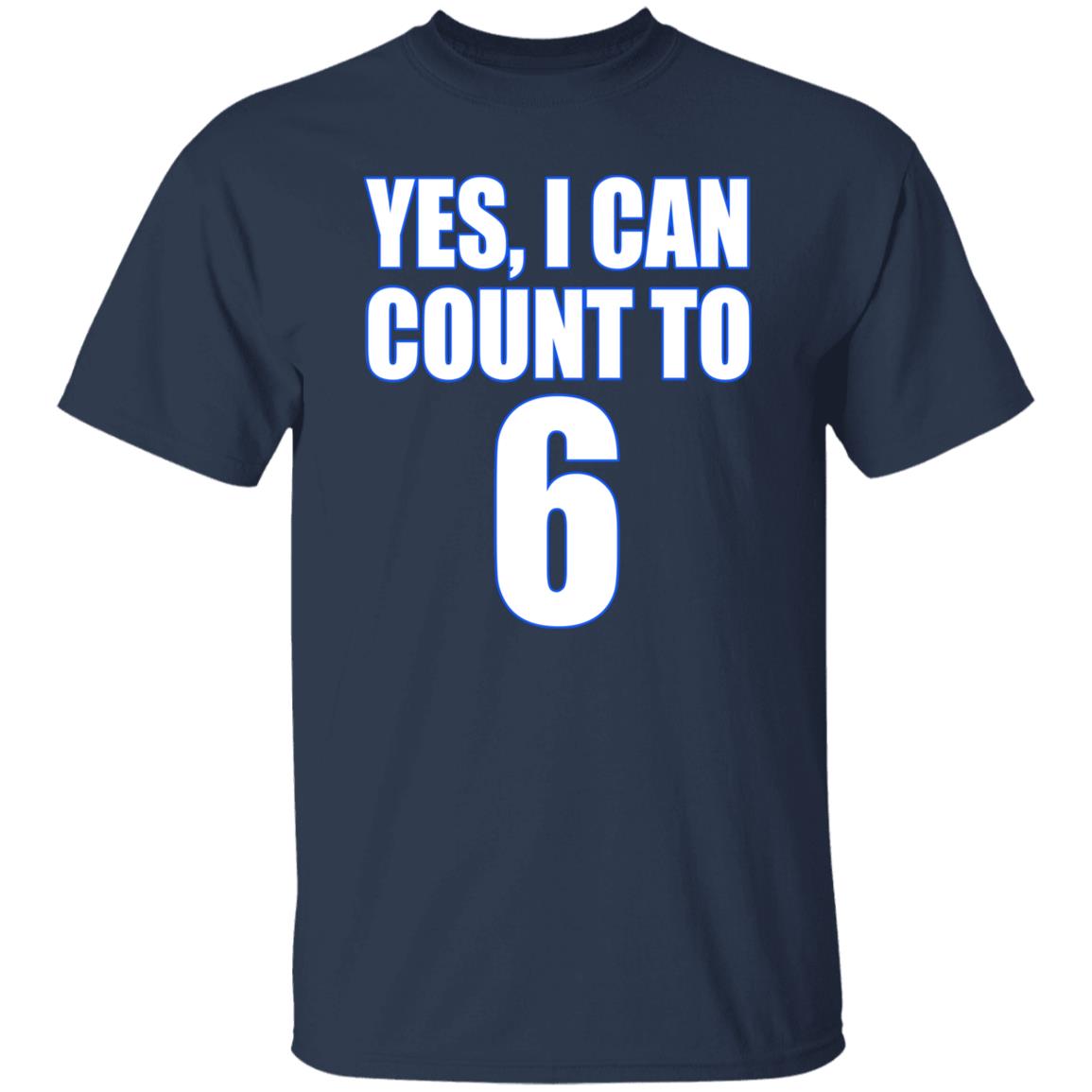 Yes I Can Count To 6 Shirt