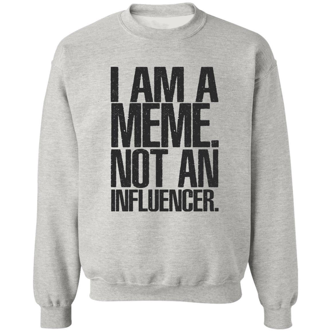 I Am A Meme Not An Influencer Shirt