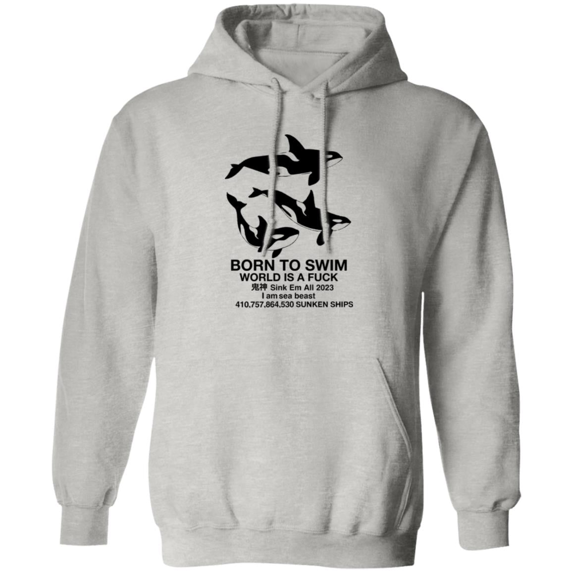 Born To Swim World Is Fuck Shirt