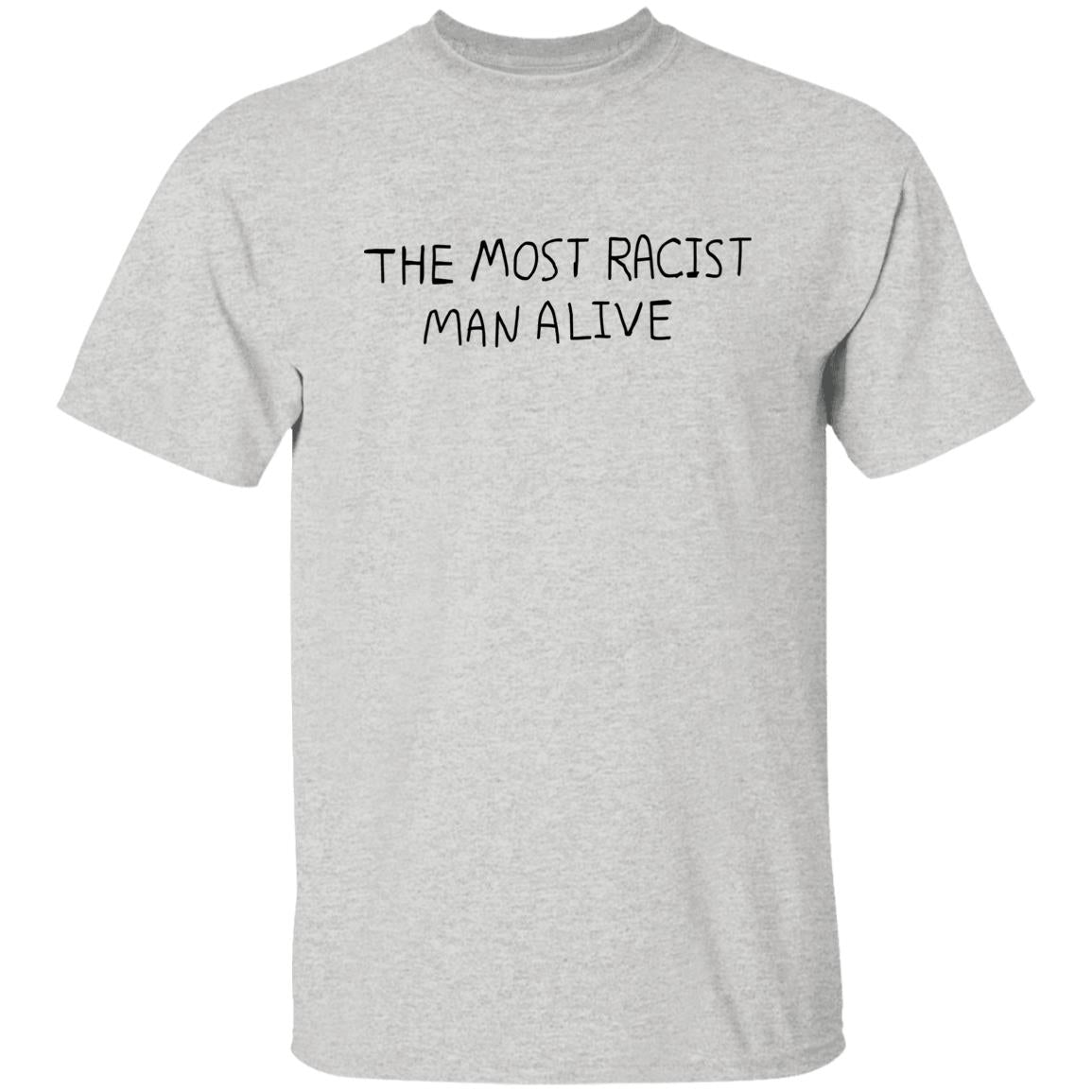 The Most Racist Man Alive Shirt