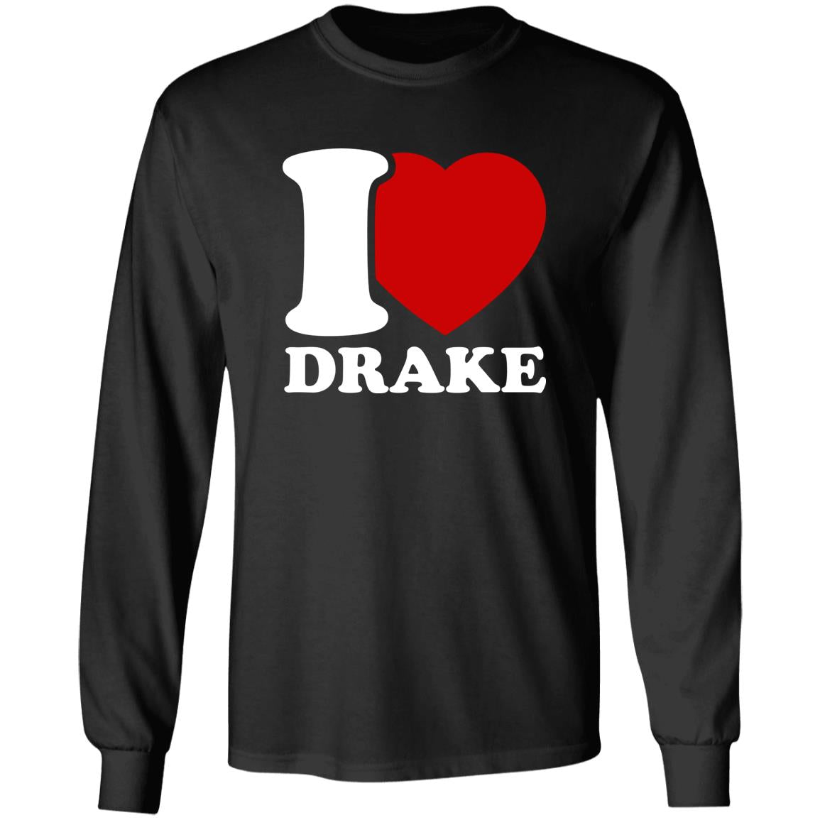 I Love Drake Shirt