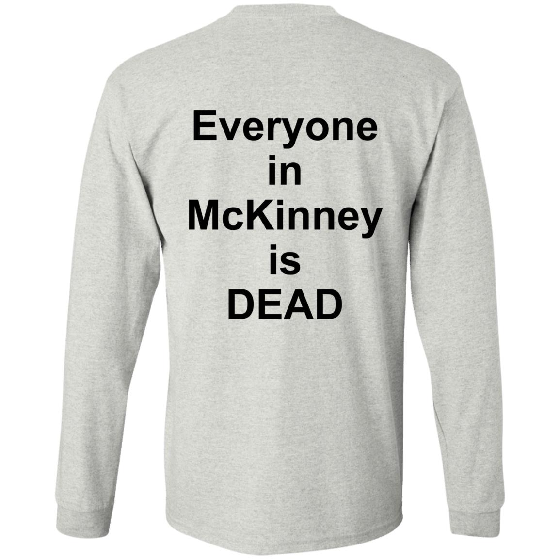 I Survived 101105 F In Mckinney Everyone In Mckinney Dead Shirt