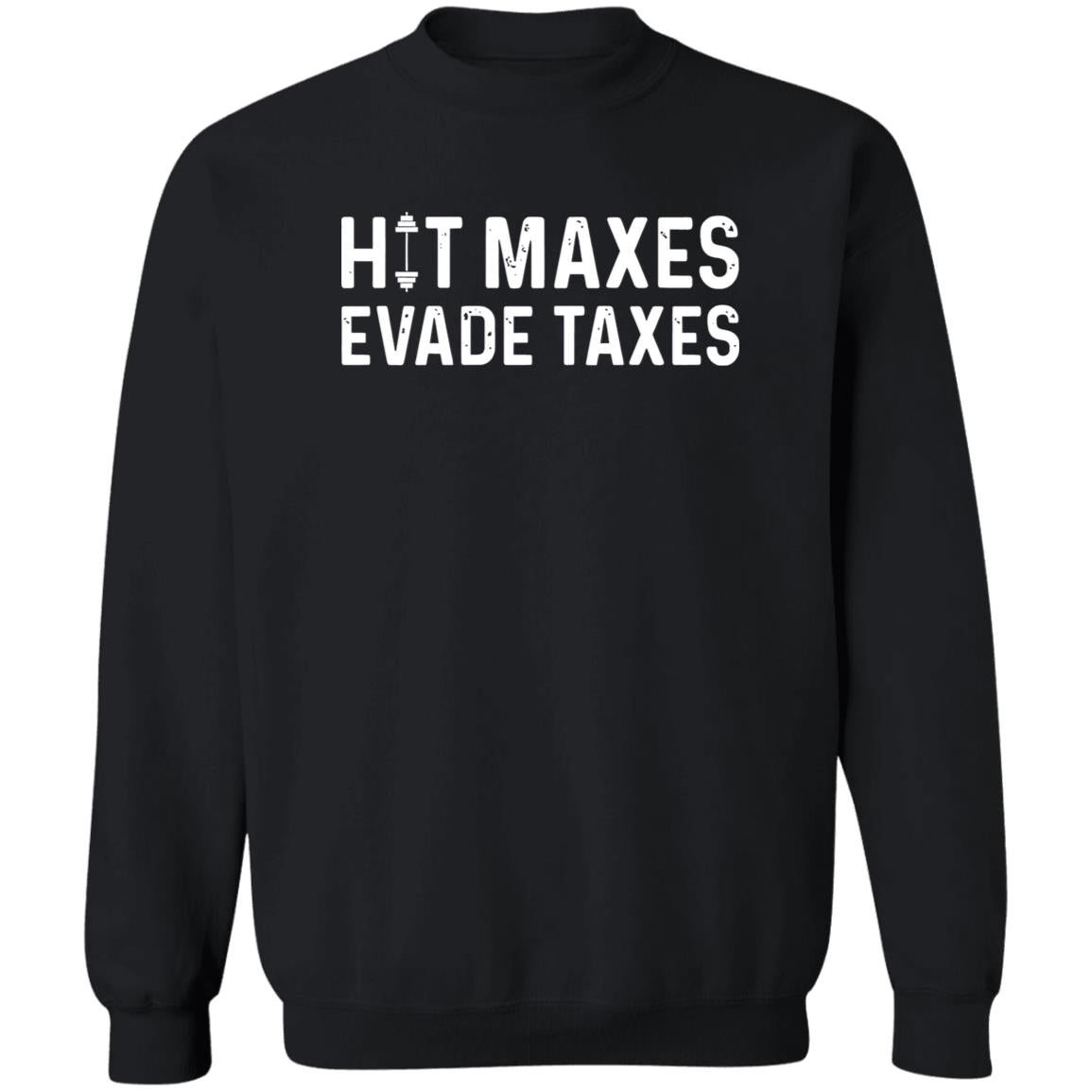 Hit Maxes Evade Taxes Shirt