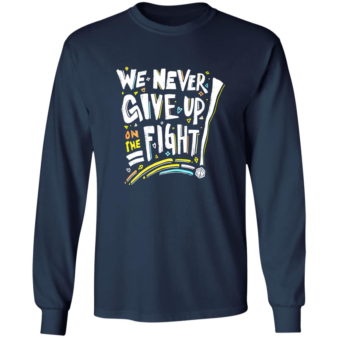 We Never Give Up On The Fight Shirt