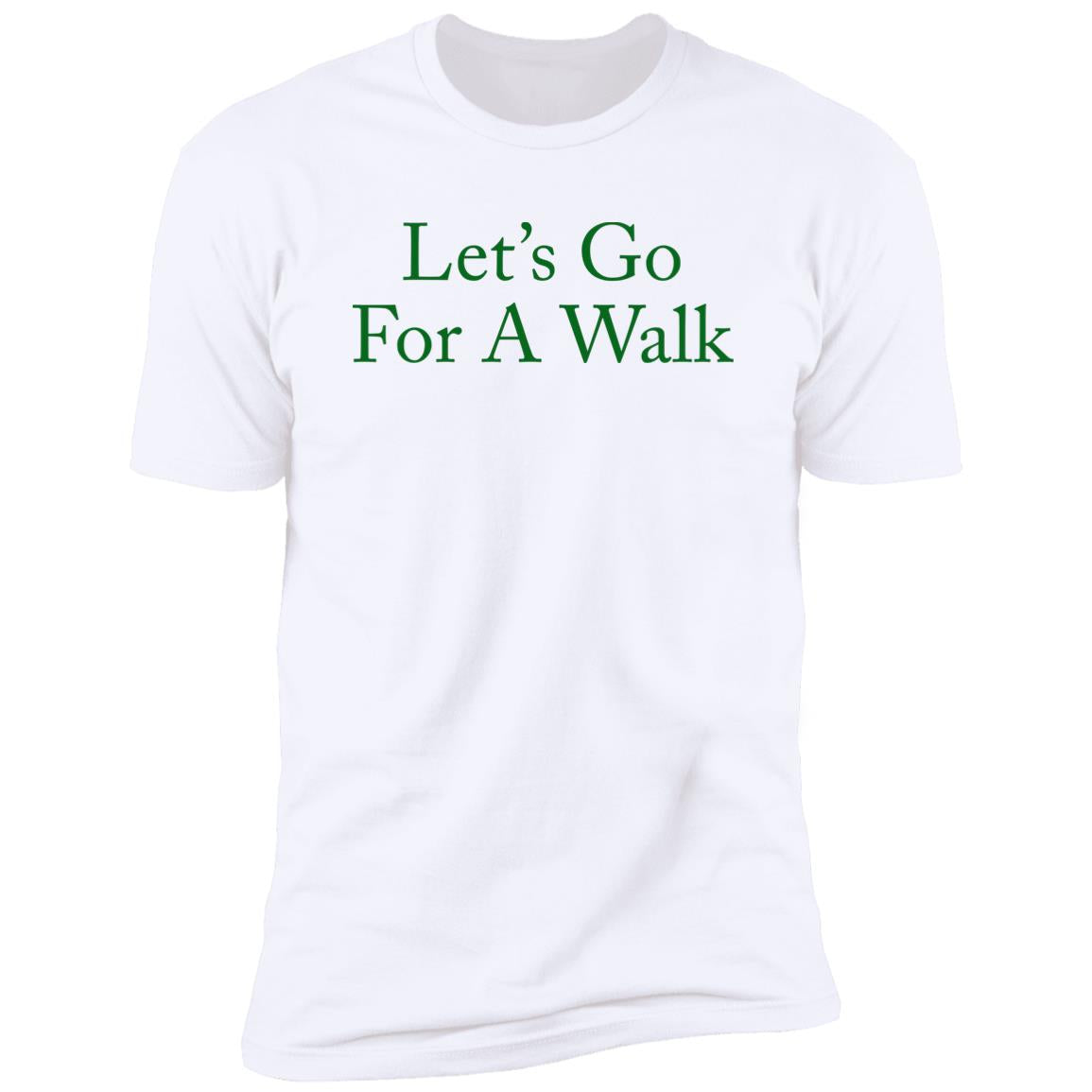 Let's Go For A Walk Shirt