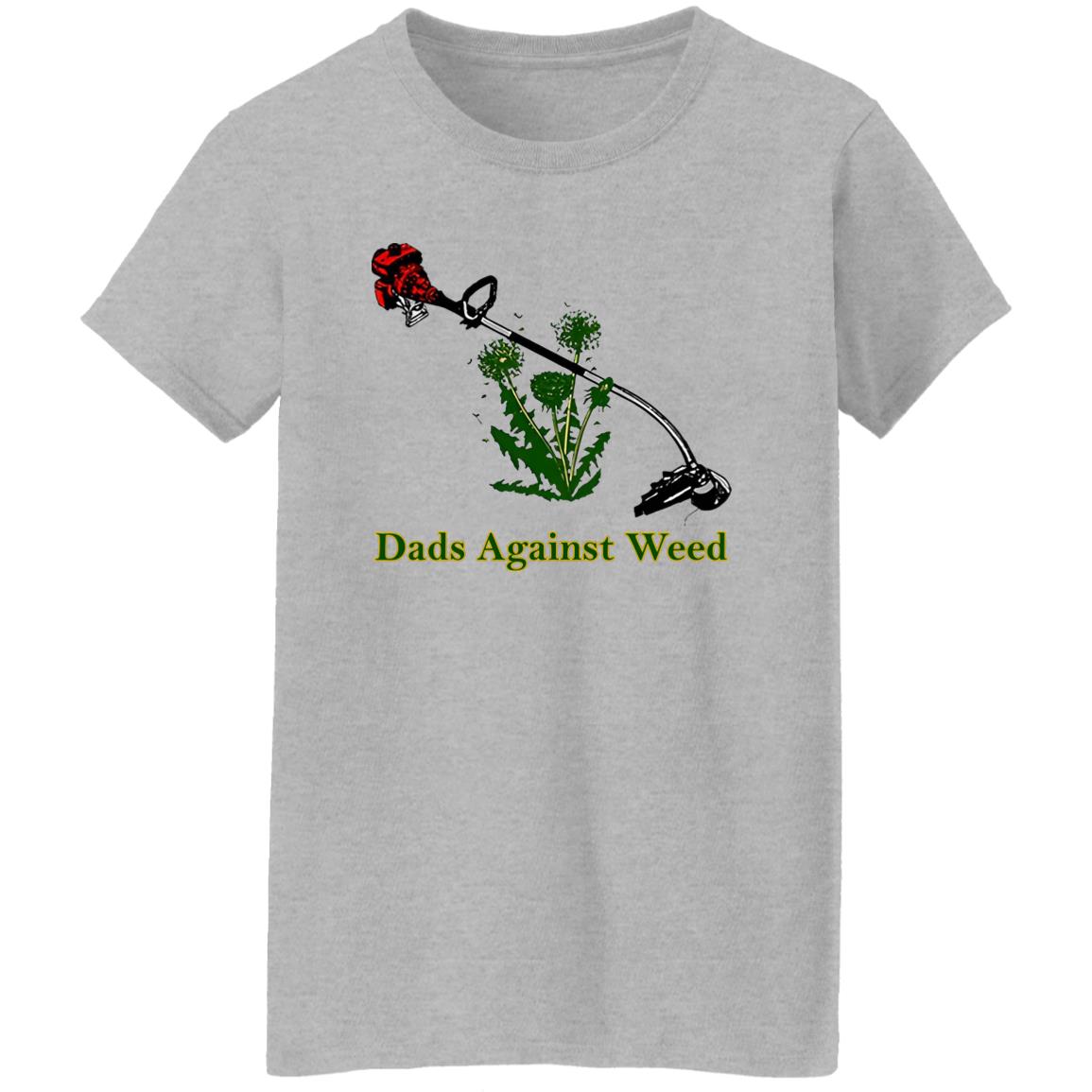 Dads Against Weed Shirt