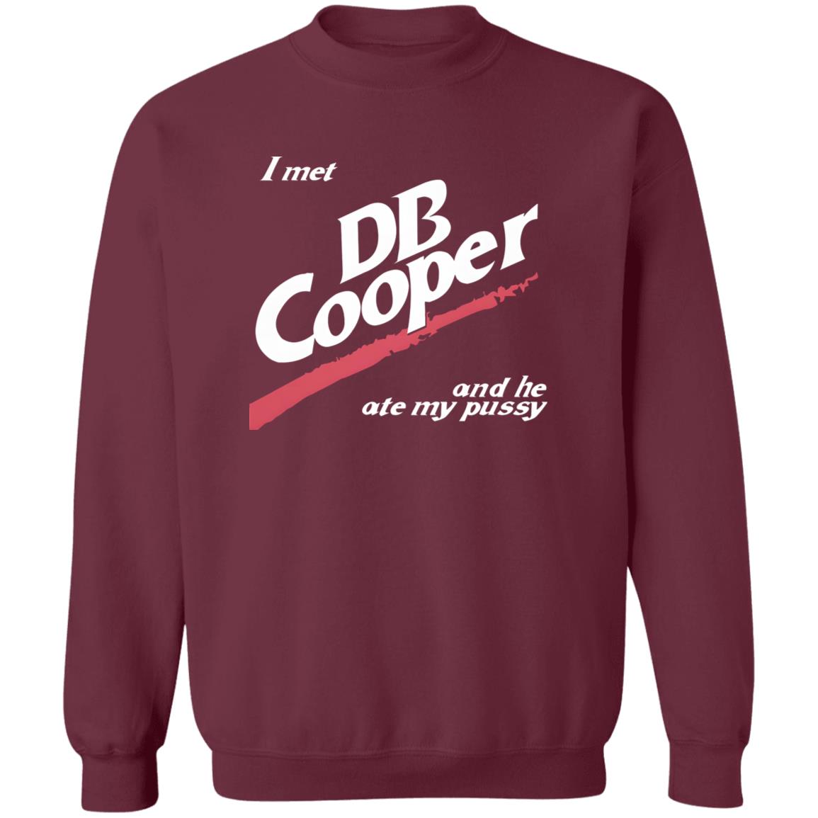 I Met DB Cooper And He Ate My Pussy Shirt