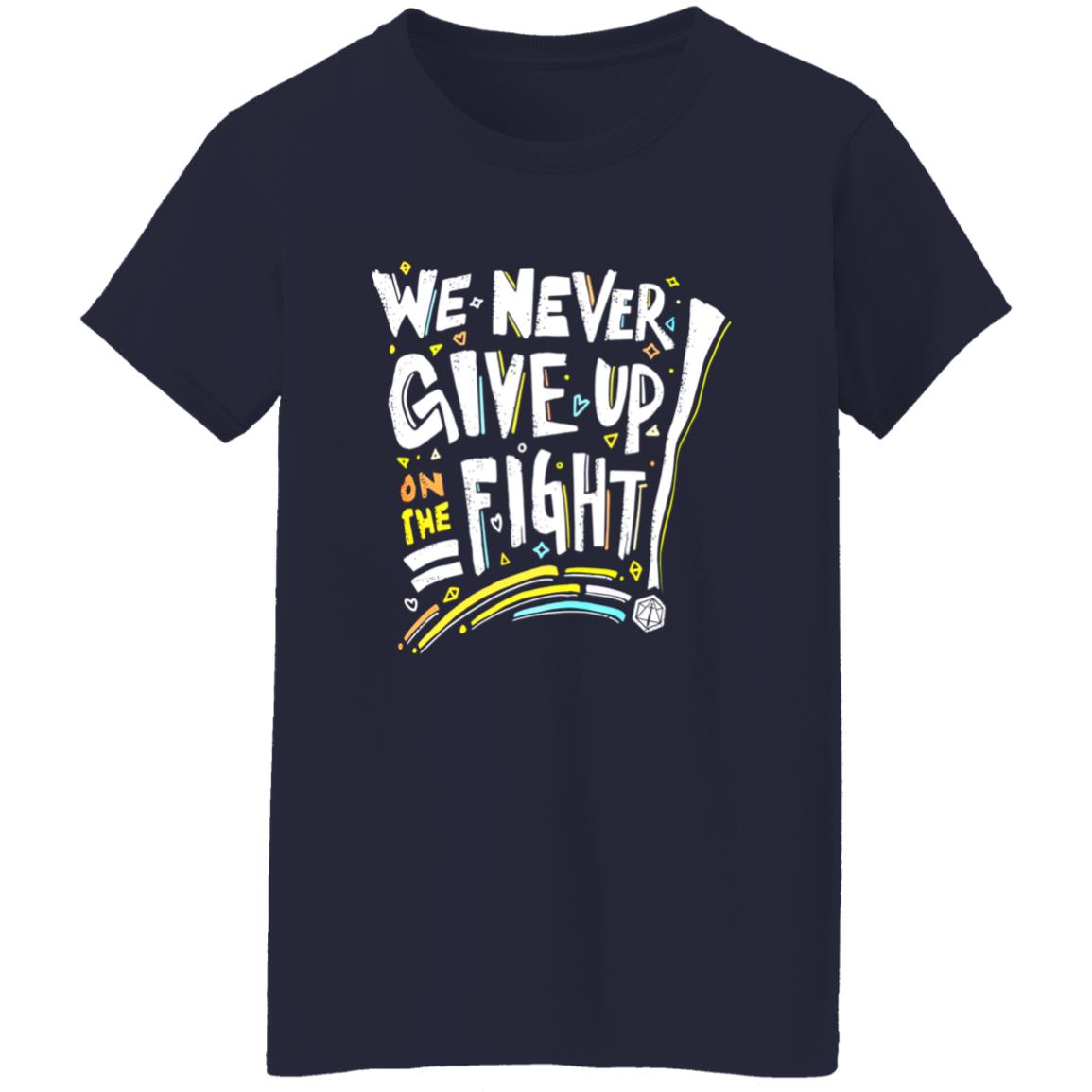 We Never Give Up On The Fight Shirt