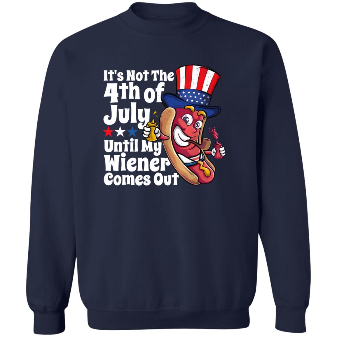 It’s Not 4th Of July Until My Wiener Comes Out Shirt