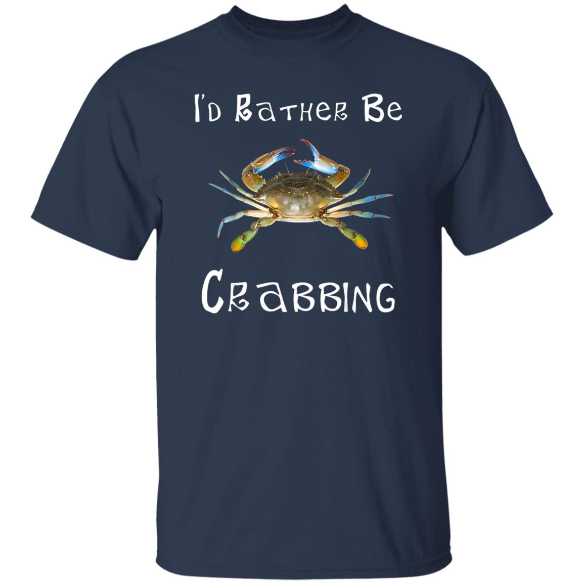 I’d Rather Be Crabbing Shirt