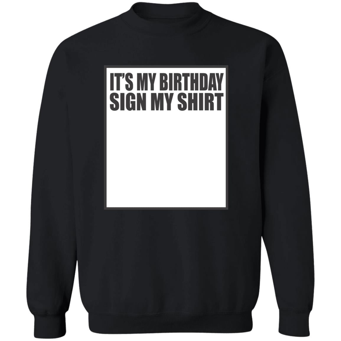 It’s My Birthday Sign My Shirt