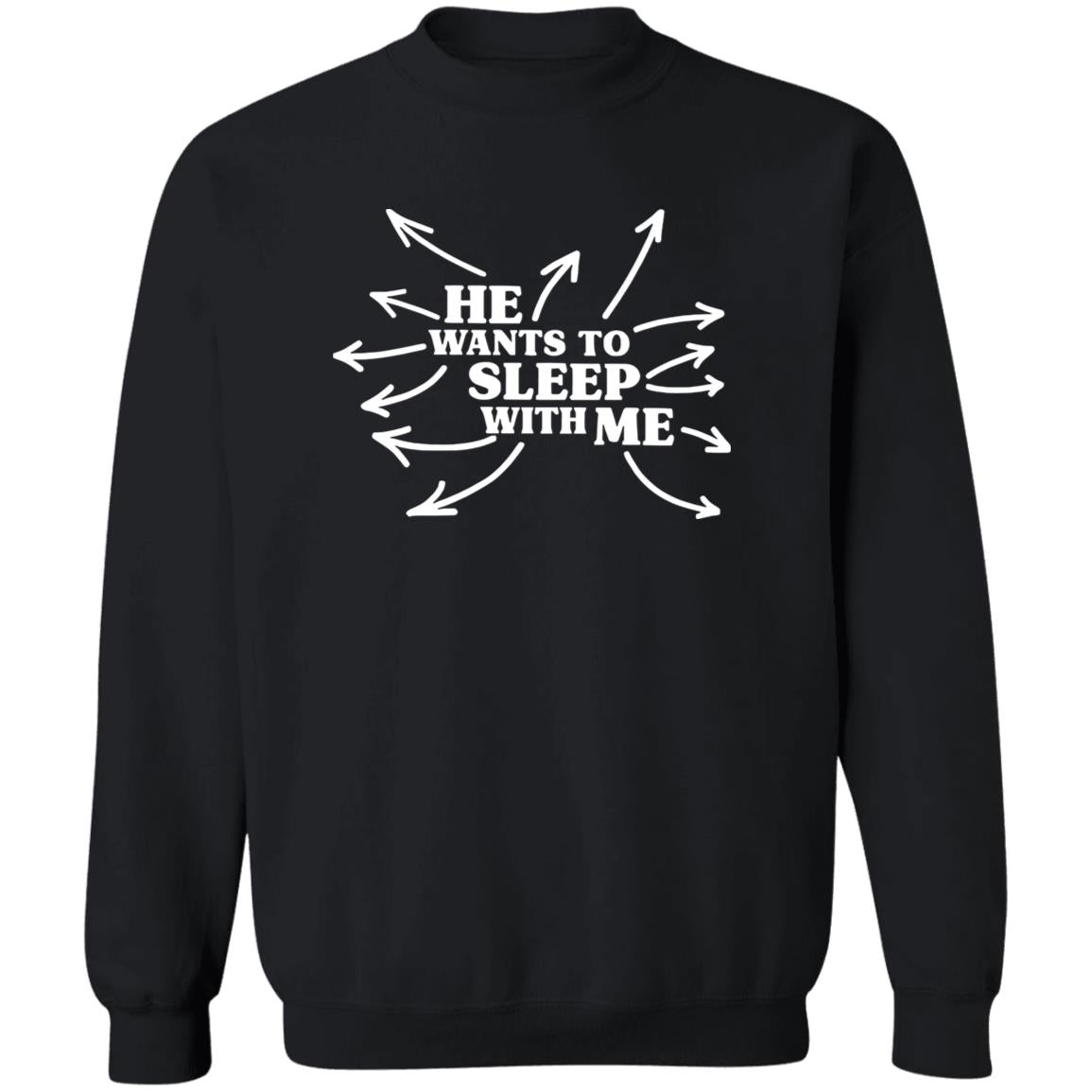 He Wants To Sleep With Me Shirt
