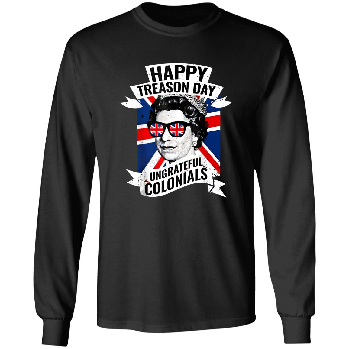 Happy Treason Day Ungrateful Colonials shirt