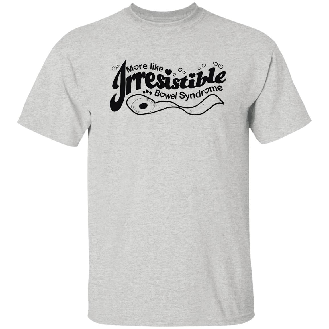 More Like Irresistible Bowel Syndrome Shirt
