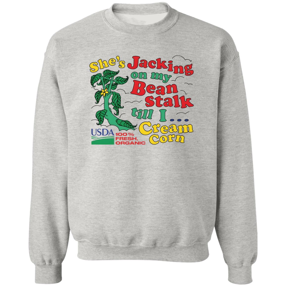 She’s Jacking On My Bean Stalk Till I Cream Corn Shirt