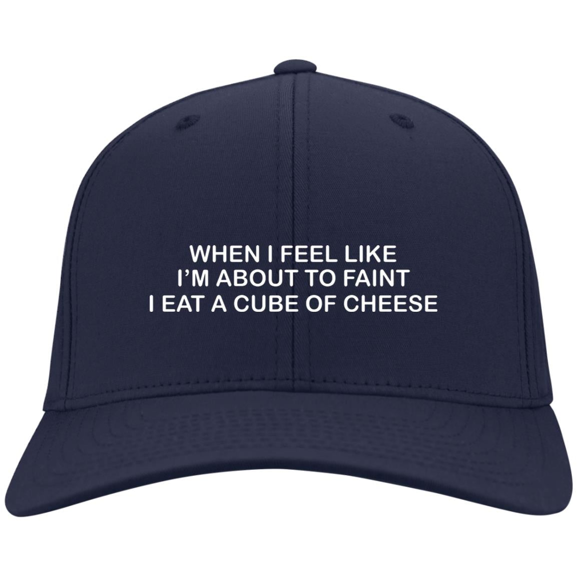 When I Feel Like I'm About To Faint I Eat A Cube Of Cheese Embroidered Hat
