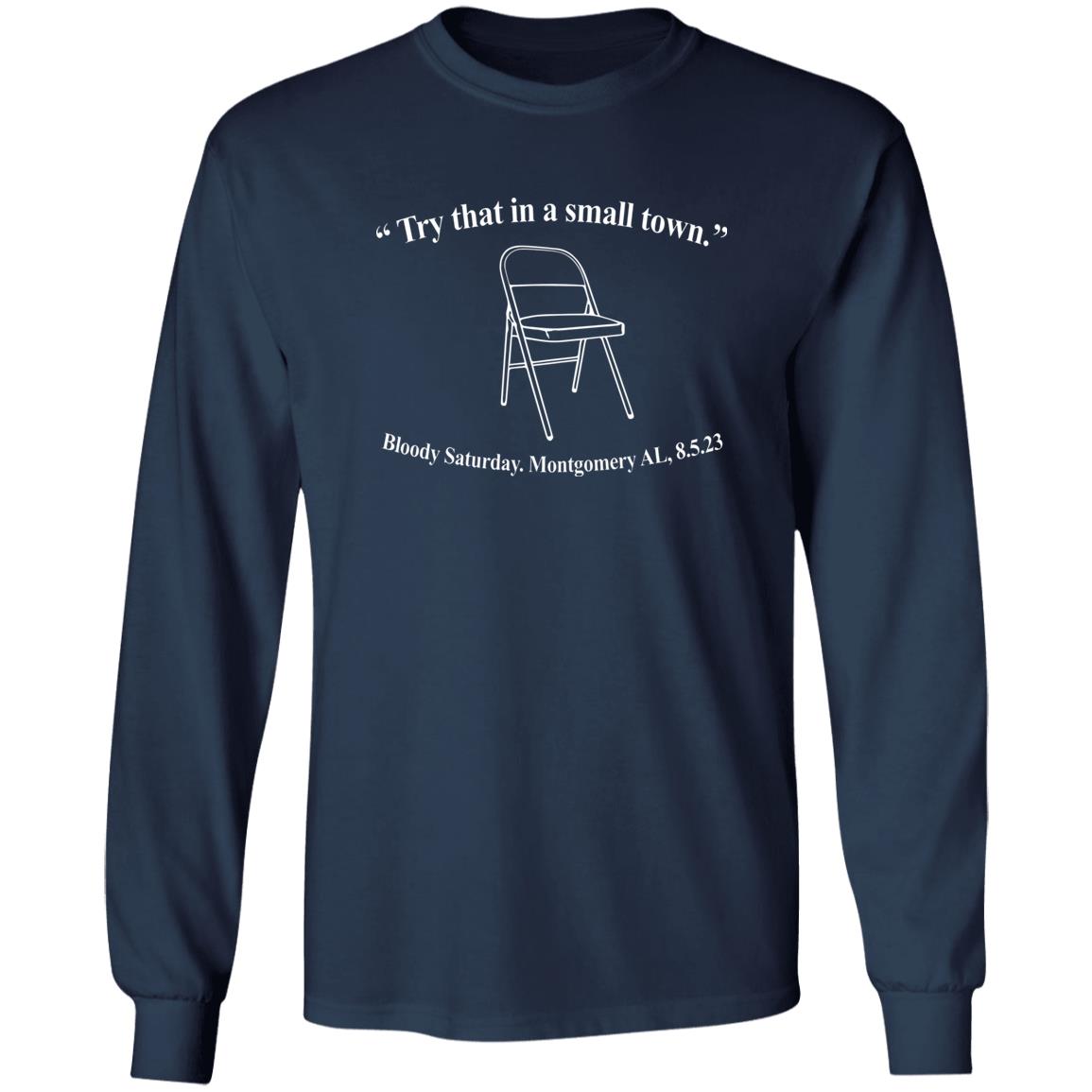 Try That In A Small Town Bloody Saturday Montgomery Shirt