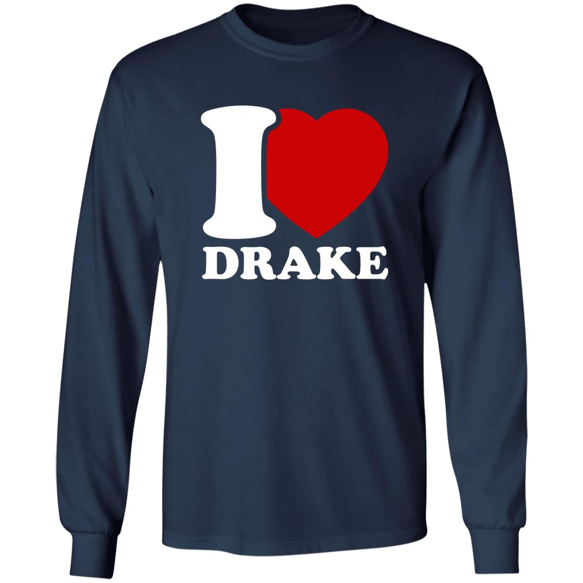 I Love Drake Shirt