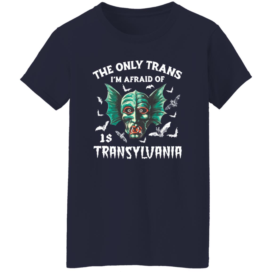 The Only Trans I’m Afraid Of Transyluania Shirt