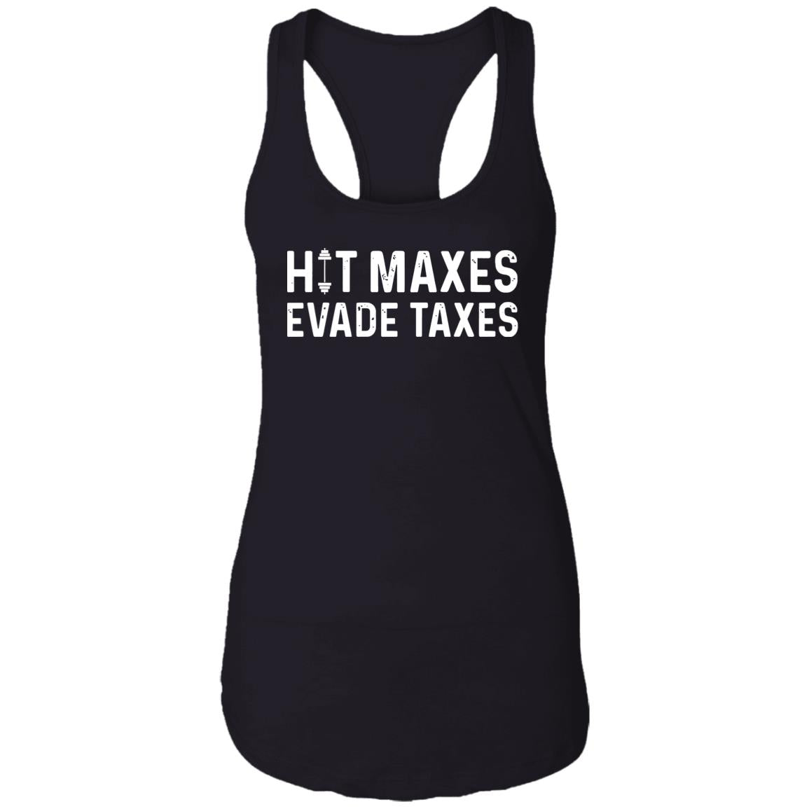 Hit Maxes Evade Taxes Shirt