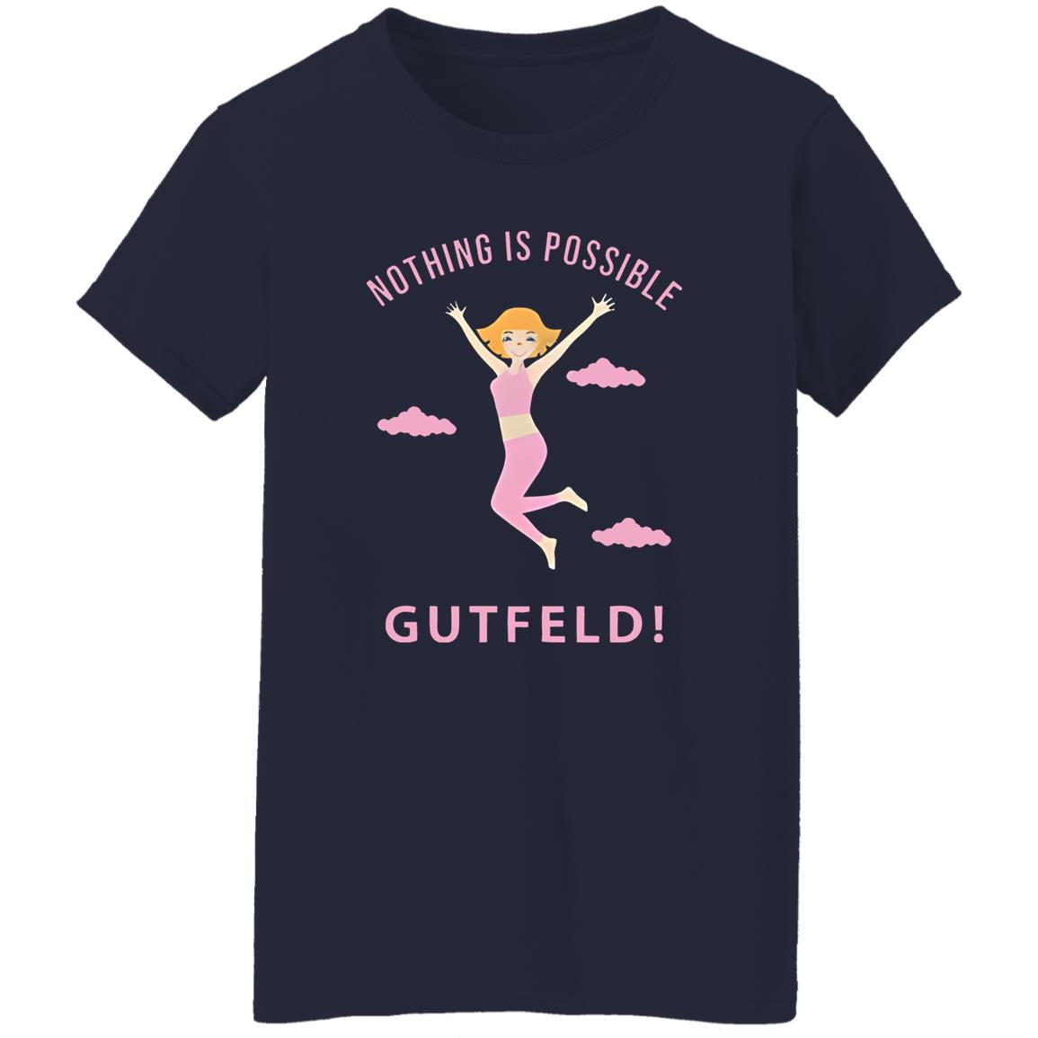 Greg Gutfeld Nothing Is Possible Shirt