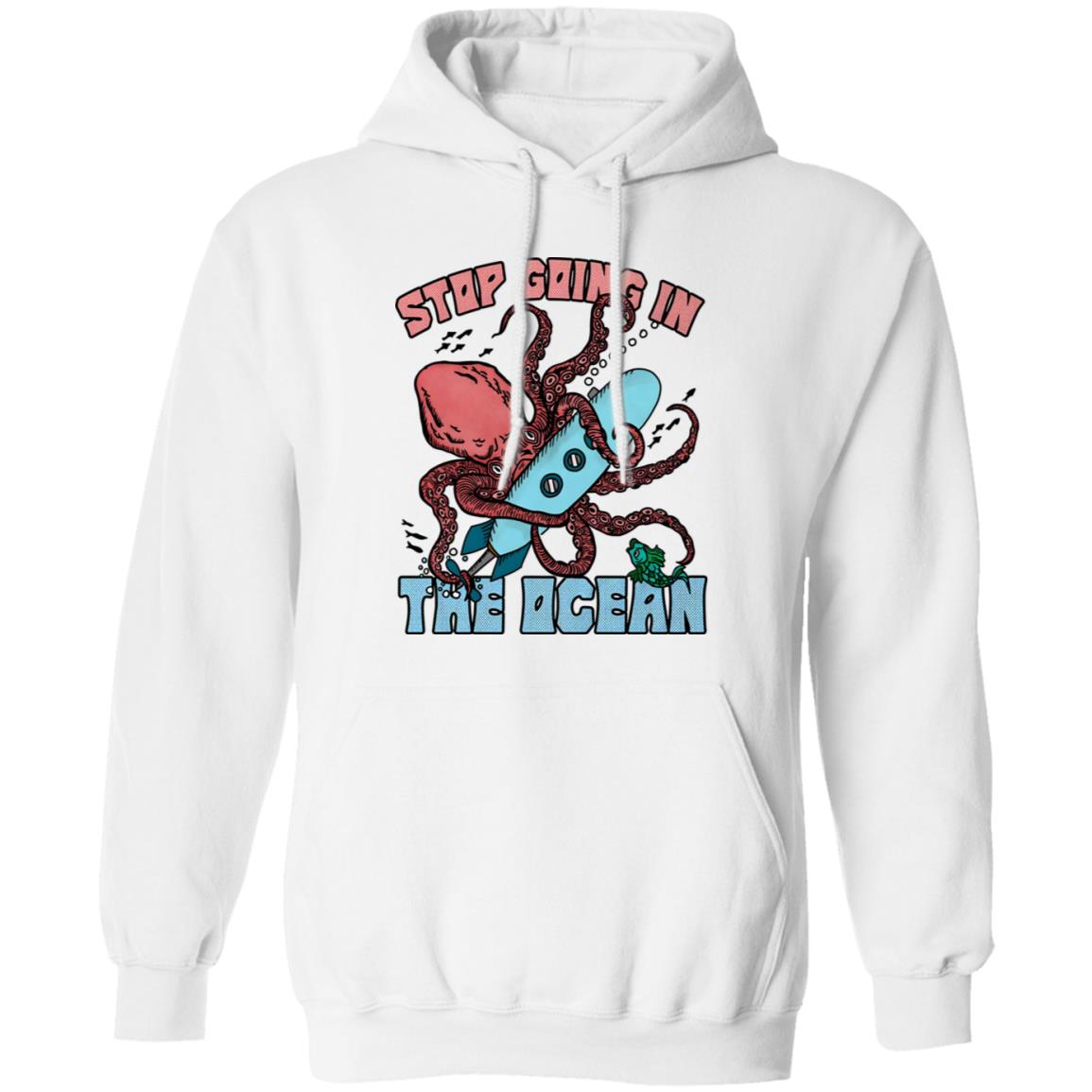 Stop Going In The Ocean Shirt