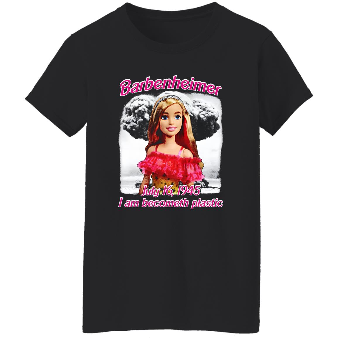 Barbenheimer I Am Becometh Plastic Shirt