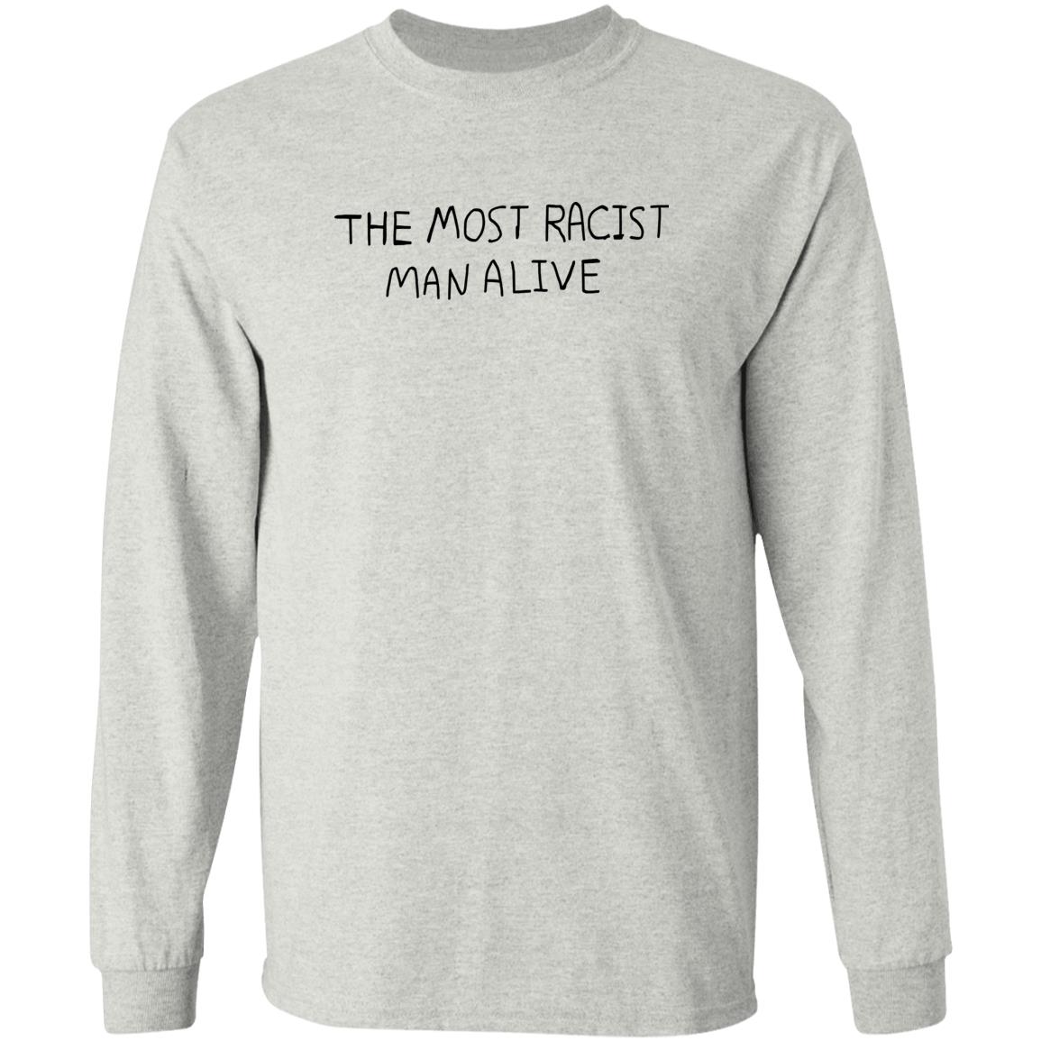 The Most Racist Man Alive Shirt