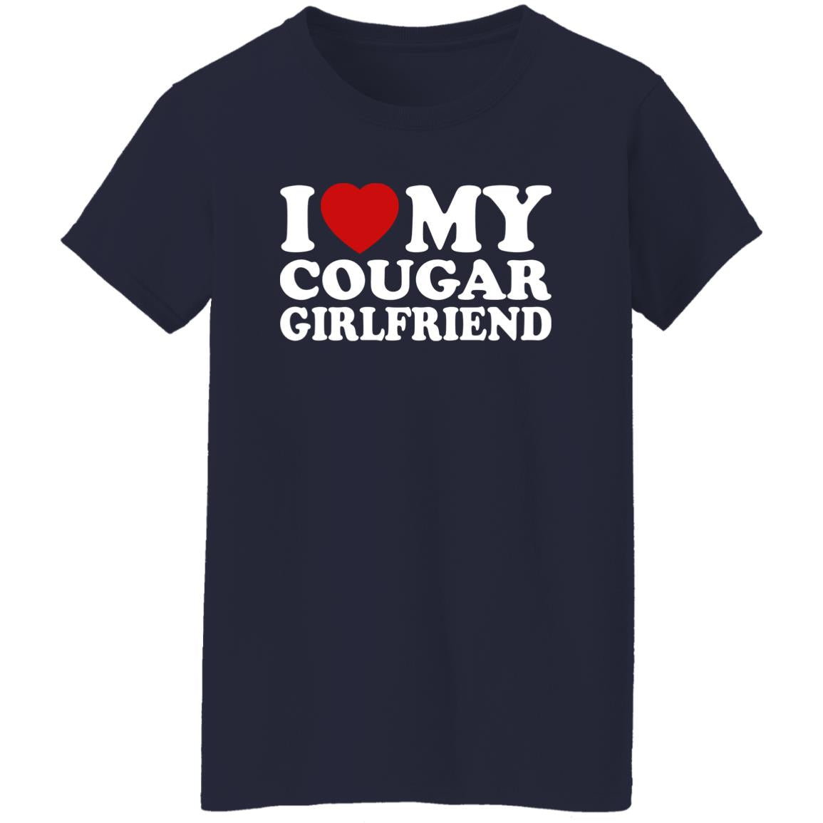 I Love My Cougar Girlfriend I Heart My Cougar Girlfriend Shirt - TeeDragons