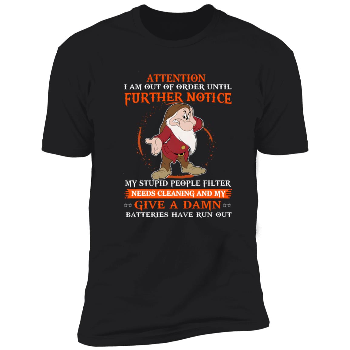 Grumpy Attention I Am Out Of Order Until Further Notice Shirt