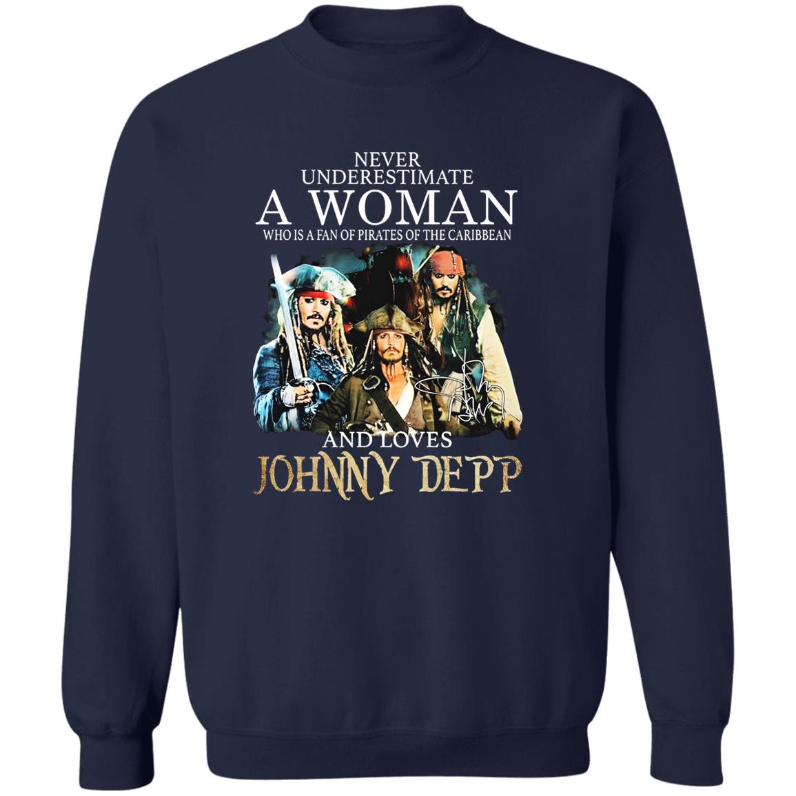 Never Underestimate A Woman Who Is A Fan Of Pirates Of The Caribbean And Loves Johnny Depp Shirt