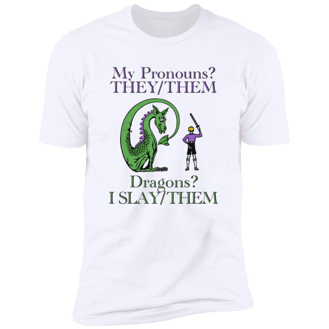 My Pronouns They/Them Dragons I Slay/Them Shirt