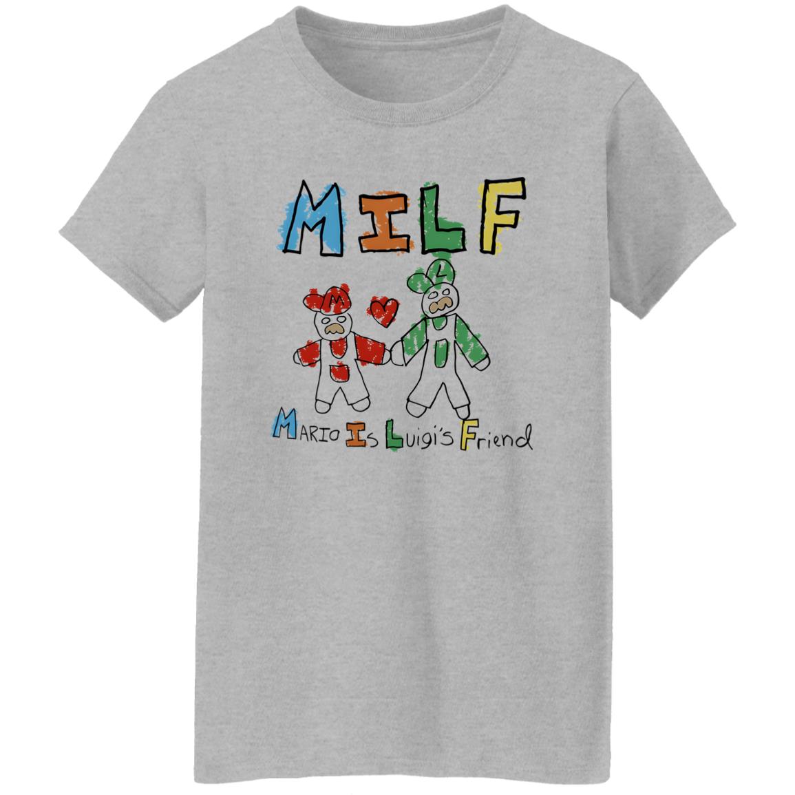 MILF - Mario Is Luigi’s Friend Shirt