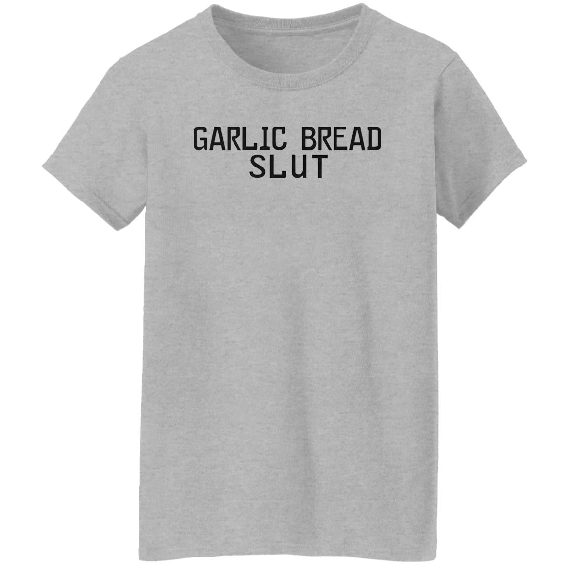 Garlic Bread Slut Shirt