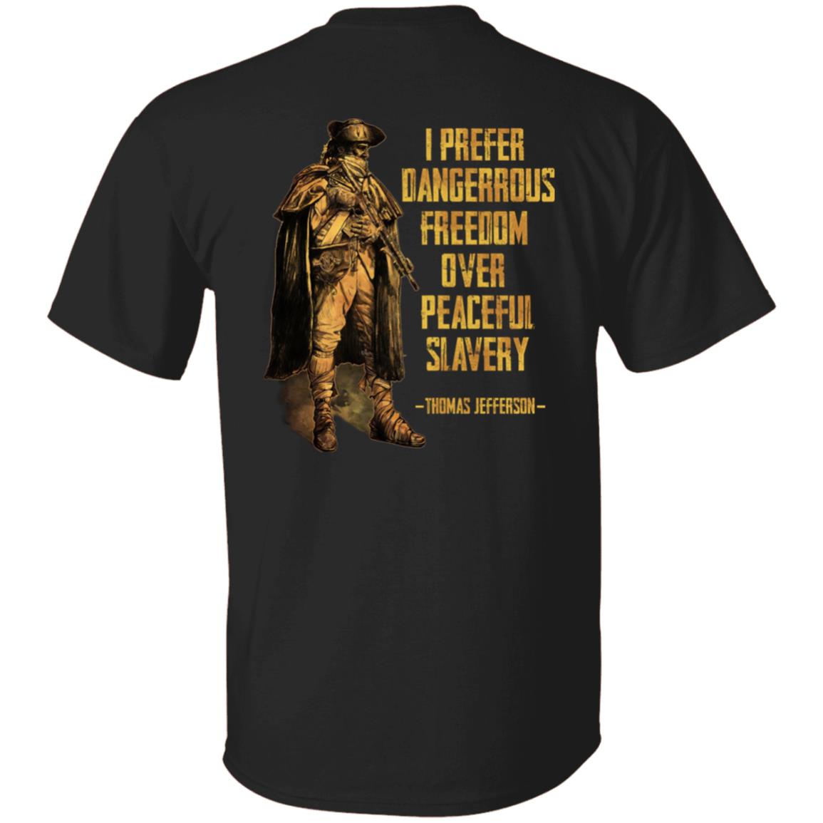 I Prefer Dangerous Freedom Over Peaceful Slavery Shirt