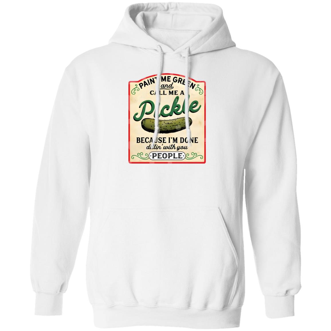 Paint Me Green And Call Me A Pickle Shirt