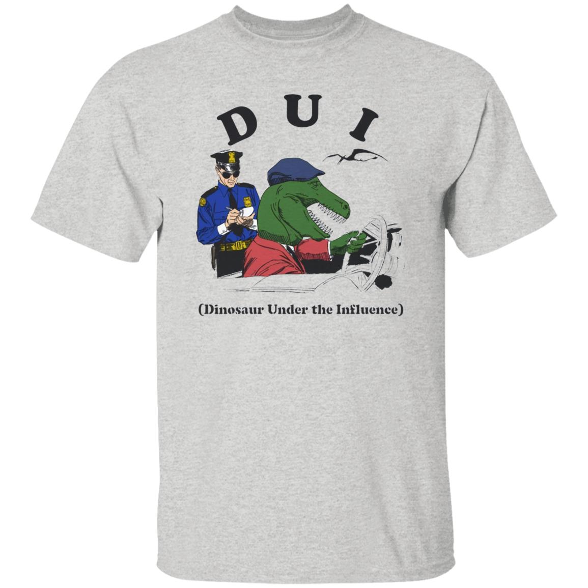 DUI – Dinosaur Under The Influence Shirt