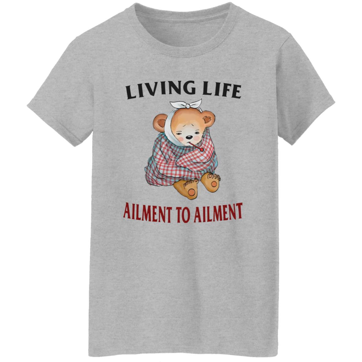 Living Life Ailment To Ailment Shirt