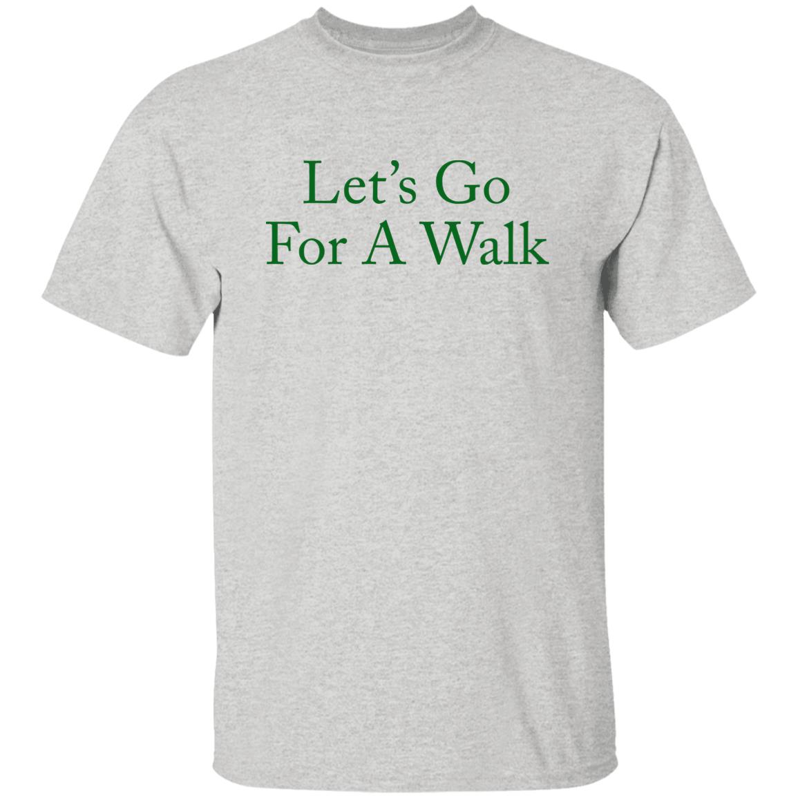 Let's Go For A Walk Shirt
