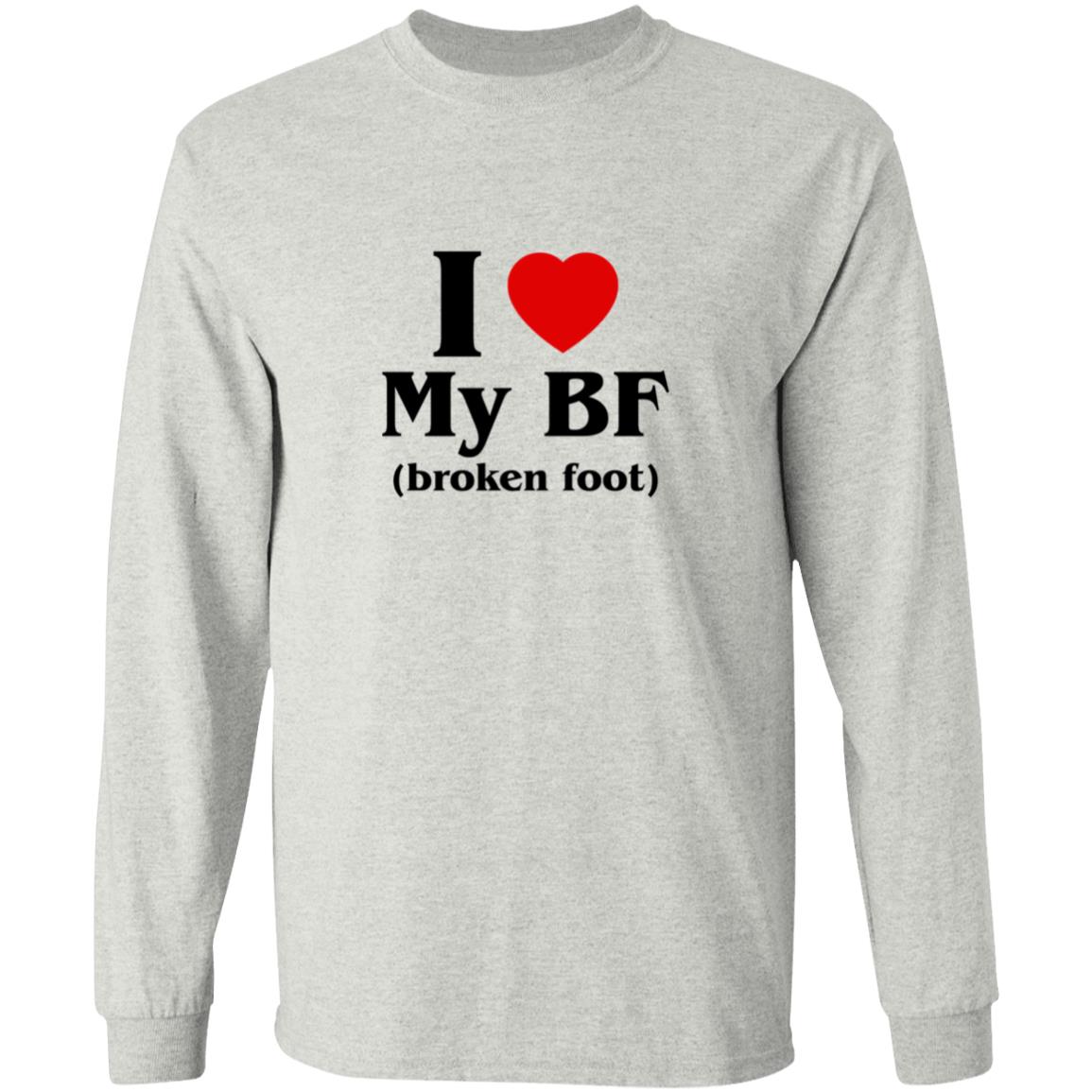 I Love My BF Broken Foot Shirt