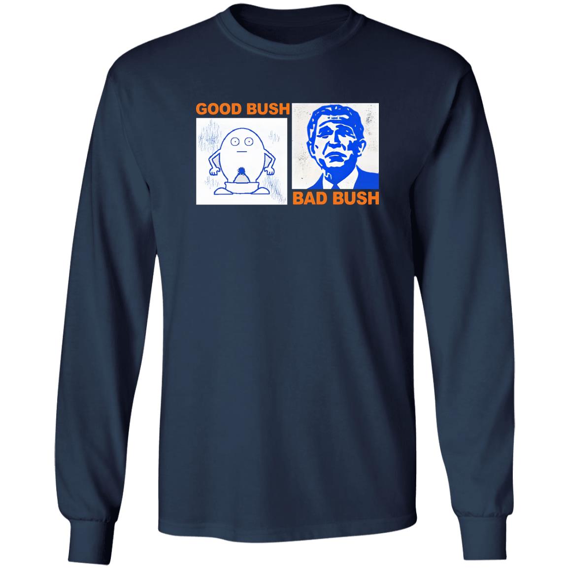 Good Bush Bad Bush Shirt