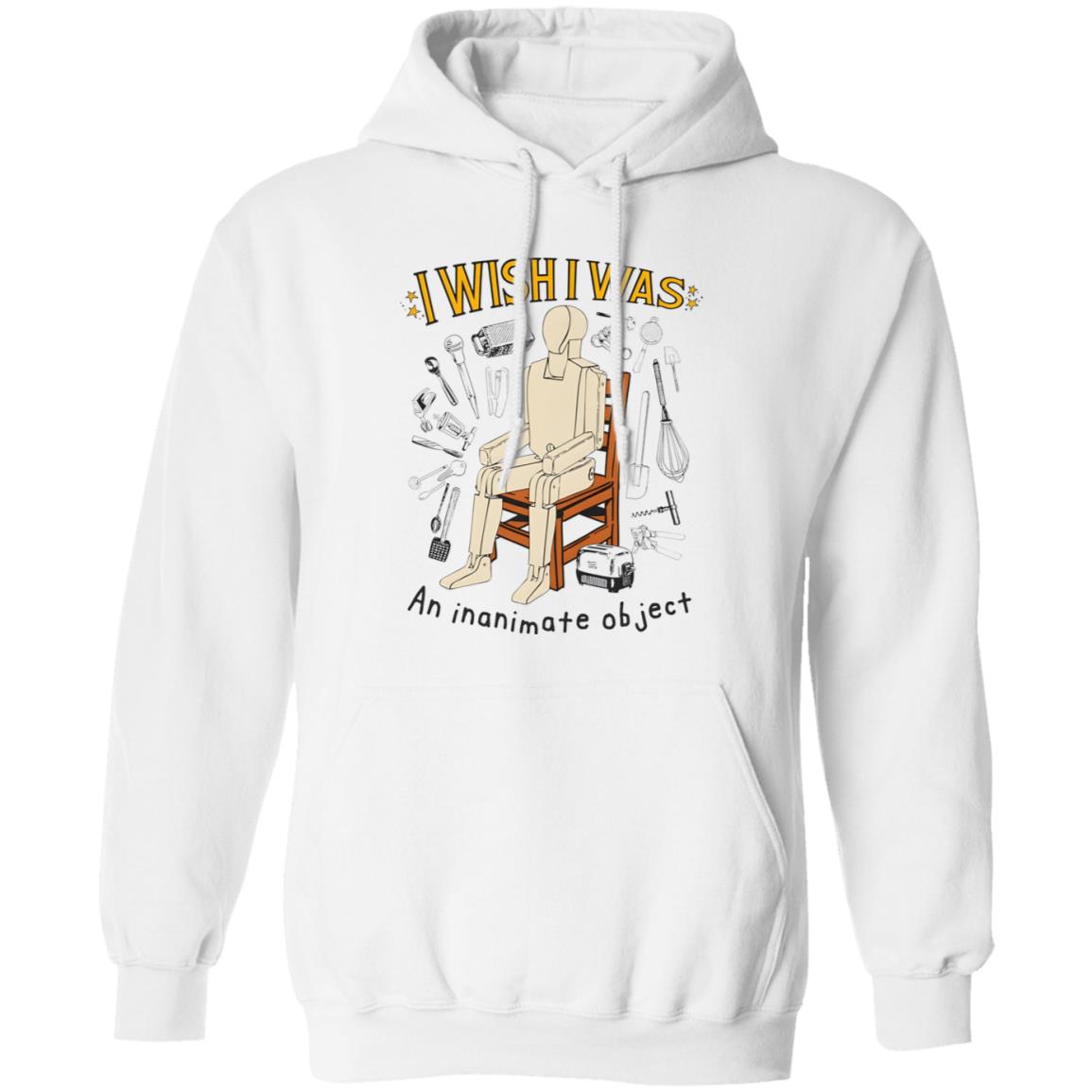 I Wish I Was An Inanimate Object Shirt